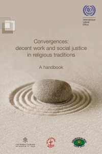 Convergences : decent work and social justice in religious traditions